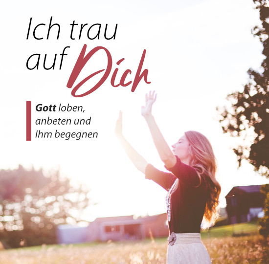 Ich trau auf dich