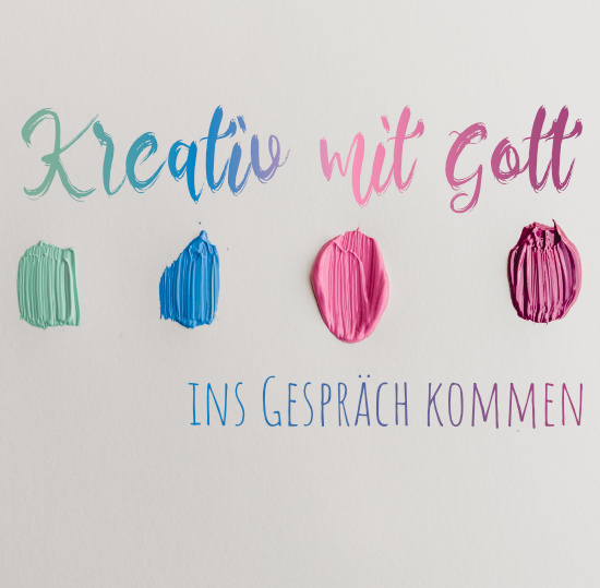 Kreativ mit Gott ins Gespräch kommen