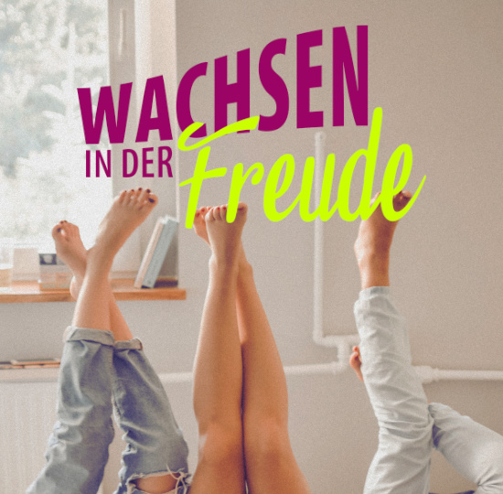 Wachsen in der Freude